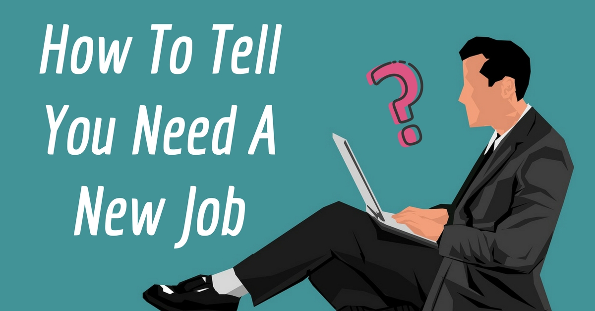 how-to-tell-you-need-a-new-job-carter-kilmann